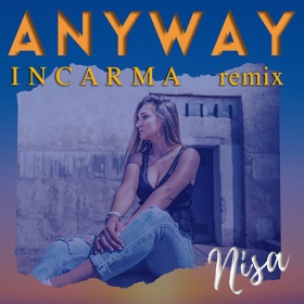 NISA - ANYWAY (INCARMA REMIX)